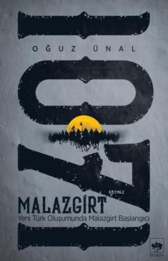 Malazgirt 1071 - Oğuz Ünal | Yeni ve İkinci El Ucuz Kitabın Adresi