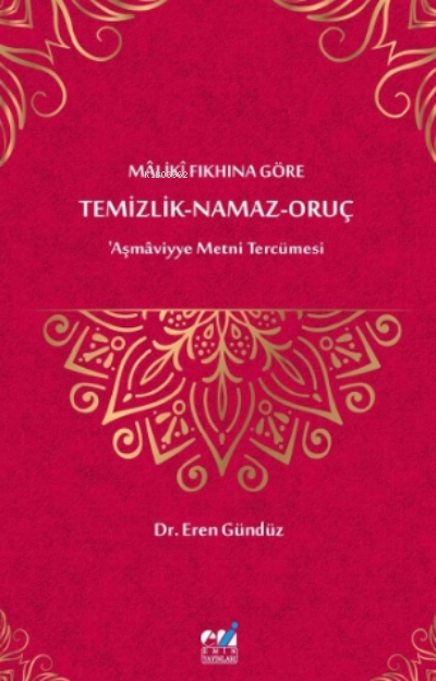 Mâlikî Fıkhına Göre Temizlik-Namaz- Oruç ‘Aşmâviyye Metni Tercümesi - 