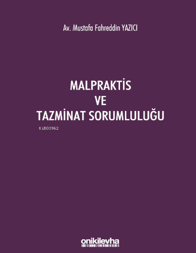 Malpraktis ve Tazminat Sorumluluğu - Mustafa Fahreddin Yazıcı | Yeni v