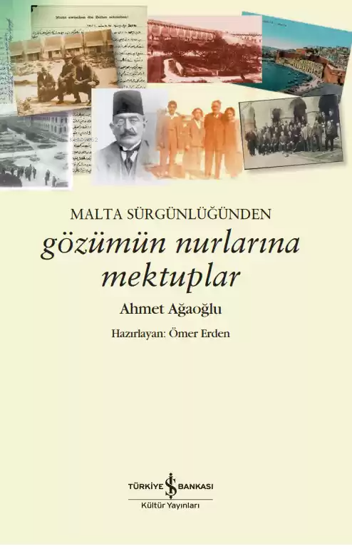 Malta Sürgünlüğünden - Gözümün Nurlarına Mektuplar - Ahmet Ağaoğlu | Y