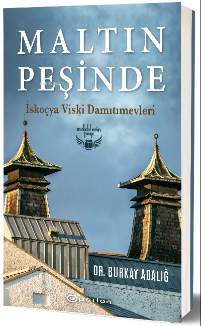 Maltın Peşinde – İskoçya Viski Damıtımevleri - Burkay Adalığ | Yeni ve