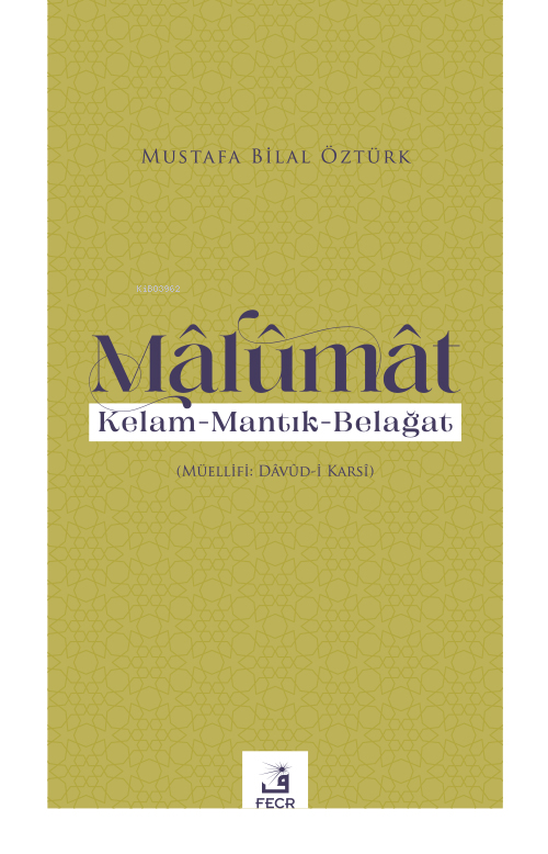 Mâlumât;Kelam - Mantık-Belağat - Mustafa Bilal Öztürk | Yeni ve İkinci