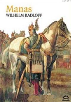 Manas - Wilhelm Radloff | Yeni ve İkinci El Ucuz Kitabın Adresi