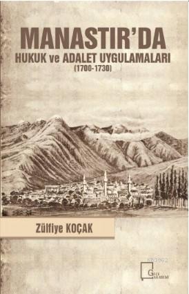 Manastır'da Hukuk ve Adalet Uygulamaları - Zülfiye Koçak | Yeni ve İki