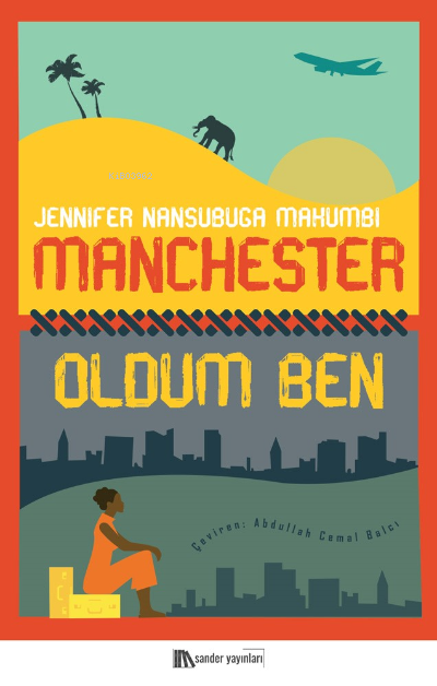 Manchester Oldum Ben - Jennifer Nansubuga Makumbi | Yeni ve İkinci El 