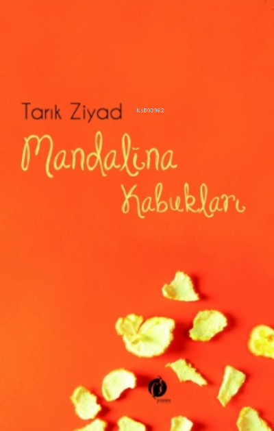 Mandalina Kabukları - Tarık Ziyad | Yeni ve İkinci El Ucuz Kitabın Adr