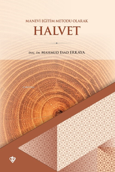 Manevi Eğitim Metodu Olarak Halvet - Mahmud Esad Erkaya | Yeni ve İkin