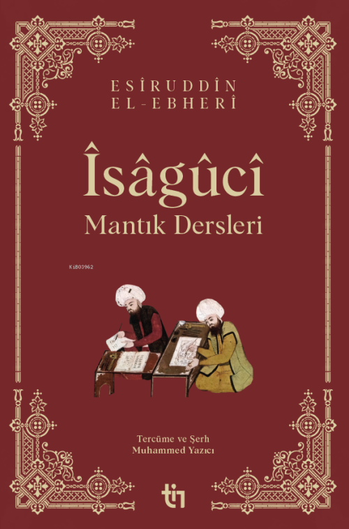 Mantık Dersleri - Îsâgûcî - Esiruddin el-Ebheri | Yeni ve İkinci El Uc