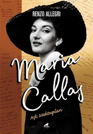 Maria Callas: Aşk Mektupları - Renzo Allegri | Yeni ve İkinci El Ucuz 