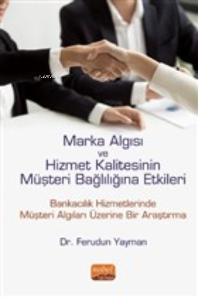 Marka Algısı ve Hizmet Kalitesinin Müşteri Bağlılığına Etkileri - Feru