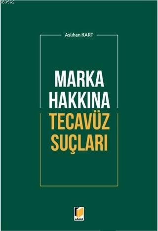 Marka Hakkına Tecavüz Suçları - Aslıhan Kart | Yeni ve İkinci El Ucuz 