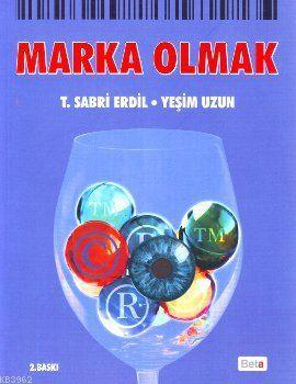 Marka Olmak - T. Sabri Erdil Yeşim Uzun T. Sabri Erdil Yeşim Uzun | Ye