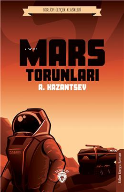 Mars Torunları - A. Kazantsev | Yeni ve İkinci El Ucuz Kitabın Adresi