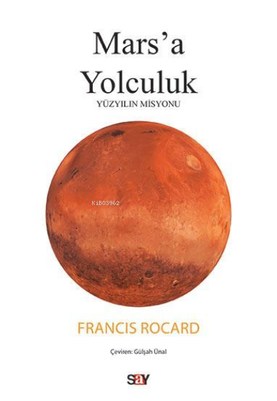 Mars'a Yolculuk;Yüzyılın Misyonu - Francis Rocard | Yeni ve İkinci El 