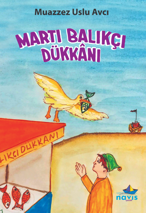 Martı Balıkçı Dükkânı - Muazzez Uslu Avcı | Yeni ve İkinci El Ucuz Kit