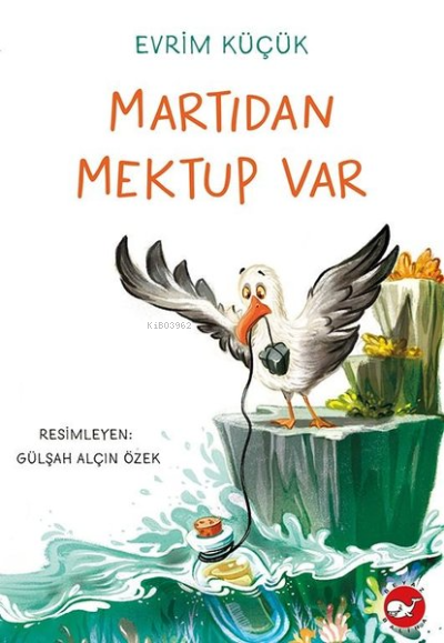 Martıdan Mektup Var - Evrim Küçük | Yeni ve İkinci El Ucuz Kitabın Adr