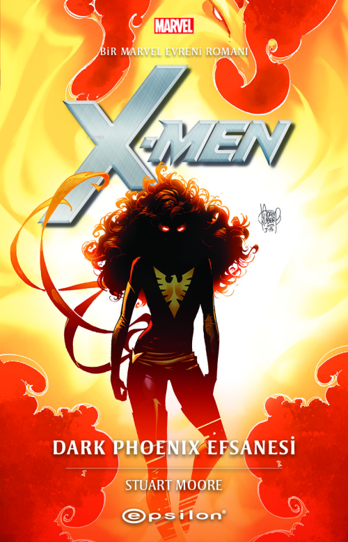 Marvel: X-Men:;Dark Phoenix Efsanesi - Stuart Moore | Yeni ve İkinci E