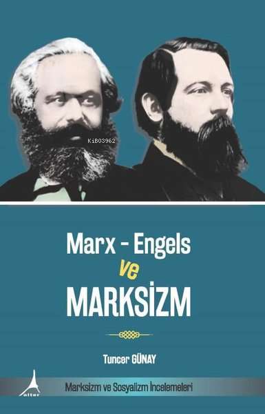 Marx-Engels ve Marksizm - Marksizm ve Sosyalizm İncelemeleri - Tuncer 