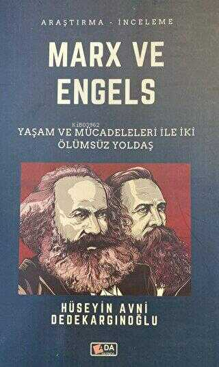 Marx ve Engels;Yaşam ve Mücadeleleri İle İki Ölümsüz Yoldaş - Hüseyin 