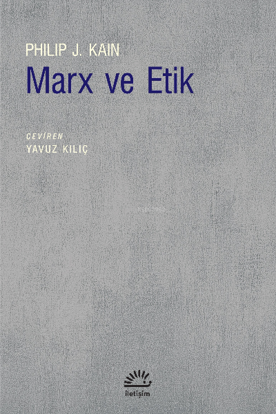 Marx Ve Etik - Philip J. Kain | Yeni ve İkinci El Ucuz Kitabın Adresi