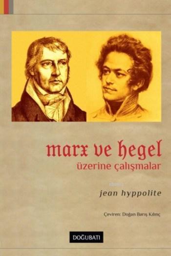 Marx ve Hegel Üzerine Çalışmalar - Jean Hyppolite | Yeni ve İkinci El 