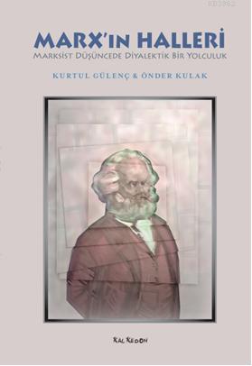 Marx'ın Halleri - Kurtul Gülenç | Yeni ve İkinci El Ucuz Kitabın Adres