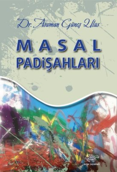 Masal Padişahları - Asuman Güneş Ulus | Yeni ve İkinci El Ucuz Kitabın