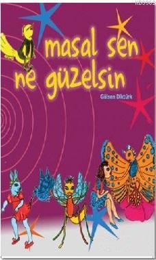 Masal Sen Ne Güzelsin - Gülsen Diktürk | Yeni ve İkinci El Ucuz Kitabı