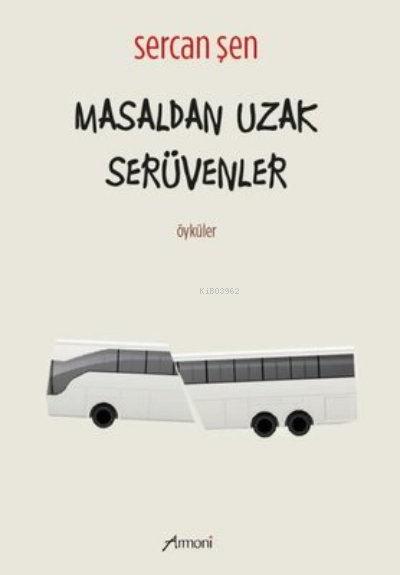 Masaldan Uzak Serüvenler - Öyküler - Sercan Şen | Yeni ve İkinci El Uc