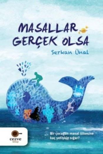 Masallar Gerçek Olsa - Serkan Ünal | Yeni ve İkinci El Ucuz Kitabın Ad