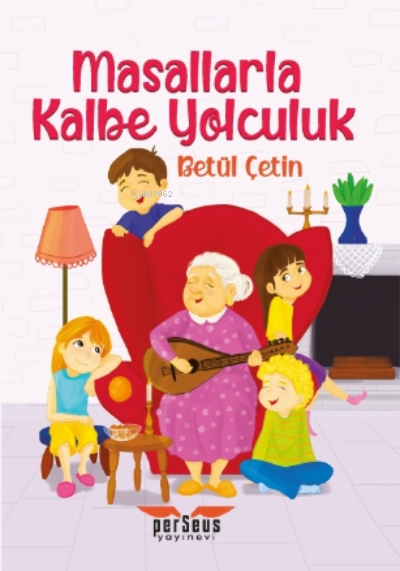 Masallarla Kalbe Yolculuk - Betül Çetin | Yeni ve İkinci El Ucuz Kitab