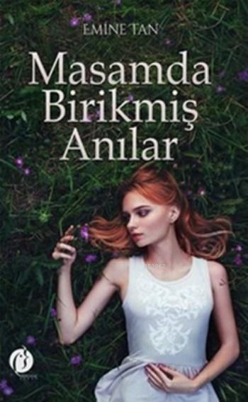 Masamda Birikmiş Anılar - Emine Tan | Yeni ve İkinci El Ucuz Kitabın A