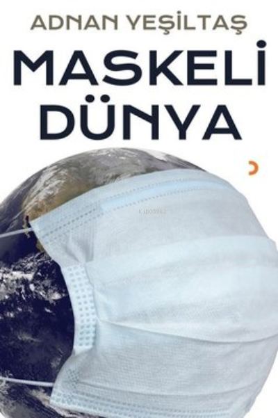 Maskeli Dünya - Adnan Yeşiltaş | Yeni ve İkinci El Ucuz Kitabın Adresi