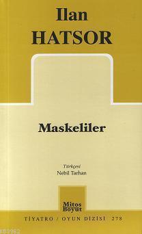 Maskeliler - Ilan Hatsor | Yeni ve İkinci El Ucuz Kitabın Adresi