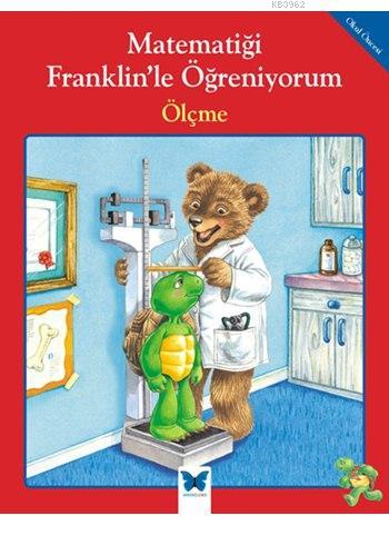 Matematiği Franklin'le Öğreniyorum - Ölçme - Rosemarie Shannon | Yeni 