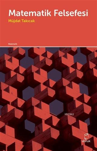 Matematik Felsefesi - Müjdat Takıcak | Yeni ve İkinci El Ucuz Kitabın 