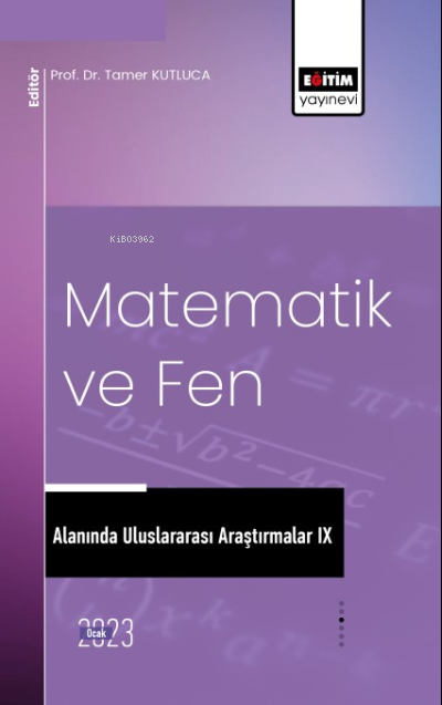 Matematik ve Fen Alanında Uluslararası Araştırmalar IX - Tamer Kutluca