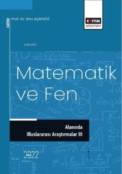 Matematik ve Fen;Alanında Uluslararası Araştırmalar - Ahu Açıkgöz | Ye