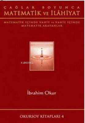 Çağlar Boyunca Matematik ve İlahiyat - İbrahim Okur- | Yeni ve İkinci 