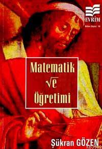 Matematik ve Öğretimi - Şükran Gözen | Yeni ve İkinci El Ucuz Kitabın 