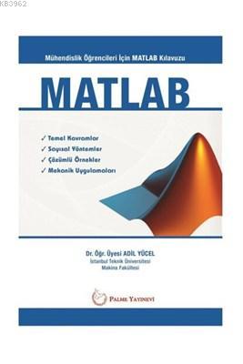 MATLAB - Mühendislik Öğrencileri İçin MATLAB Klavuzu - Adil Yücel | Ye