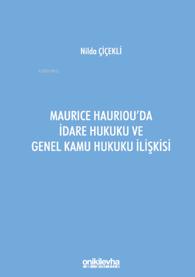 Maurice Hauriou'da İdare Hukuku ve Genel Kamu Hukuku İlişkisi - Nilda 