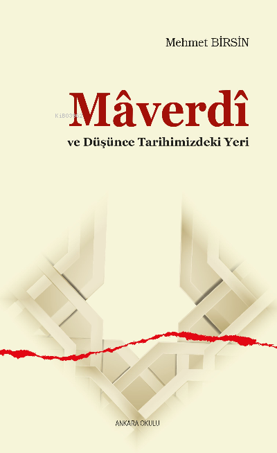 Mâverdî ve Düşünce Tarihimizdeki Yeri - Mehmet Birsin | Yeni ve İkinci