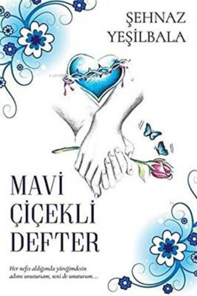 Mavi Çiçekli Defter - Şehnaz Yeşilbala | Yeni ve İkinci El Ucuz Kitabı