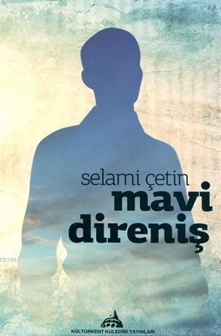 Mavi Direniş - Selami Çetin | Yeni ve İkinci El Ucuz Kitabın Adresi