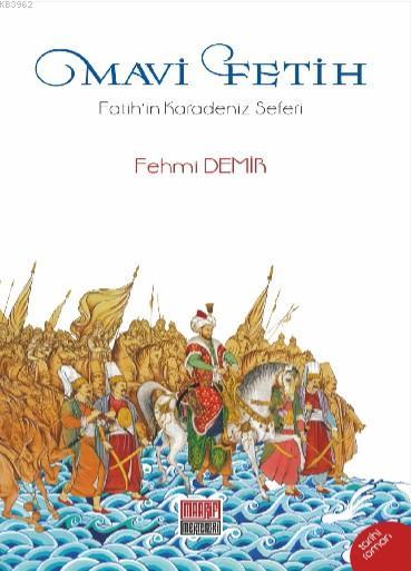 Mavi Fetih - Fehmi Demir | Yeni ve İkinci El Ucuz Kitabın Adresi