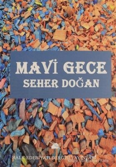 Mavi Gece - Seher Doğan | Yeni ve İkinci El Ucuz Kitabın Adresi