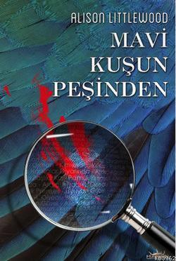 Mavi Kuşun Peşinden - Alison Littlewood | Yeni ve İkinci El Ucuz Kitab