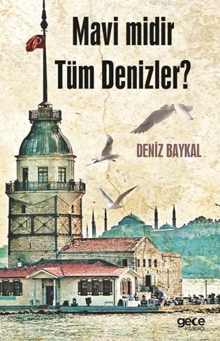 Mavi Midir Tüm Denizler ? - Deniz Baykal | Yeni ve İkinci El Ucuz Kita