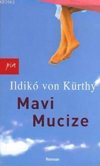 Mavi Mucize - Ildiko Von Kürthy | Yeni ve İkinci El Ucuz Kitabın Adres